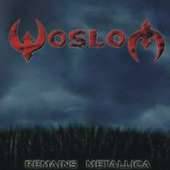 Woslom : Woslom Remains Metallica